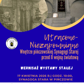 Wernisaż wystawy "Utracone- Niezapomniane. Wnętrze pińczowskiej Synagogi Starej przed II wojną światową"