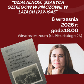 Promocja wydawnictwa - "Działalność Szarych Szeregów w Pińczowie w latach 1939-1945"